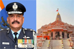 Retired Air Marshal Jeetendra Mishra appointed CEO of Ayodhya Ram Mandir